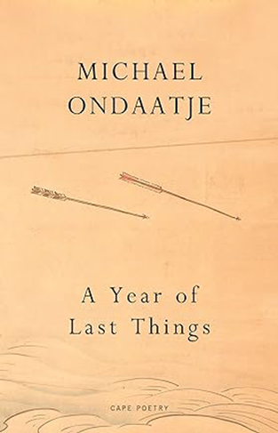 A Year of Last Things - From the Booker Prize-Winning Author of the English Patient